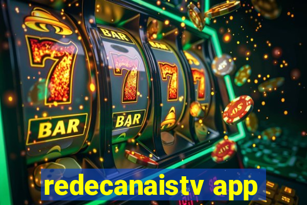 redecanaistv app